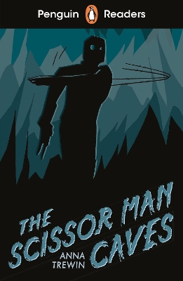 Penguin Readers Starter Level: The Scissor Man Caves (ELT Graded Reader): Abridged Edition book