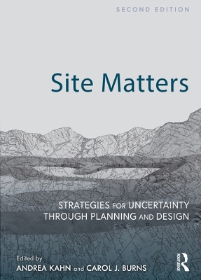 Site Matters: Strategies for Uncertainty Through Planning and Design book
