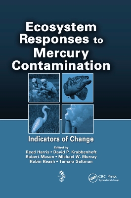 Ecosystem Responses to Mercury Contamination: Indicators of Change book