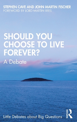 Should You Choose to Live Forever?: A Debate book