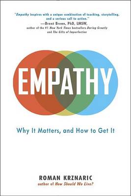 Empathy: Why It Matters, and How to Get It book