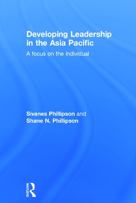 Developing Leadership in the Asia Pacific by Sivanes Phillipson