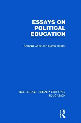 Essays on Political Education by Bernard Crick