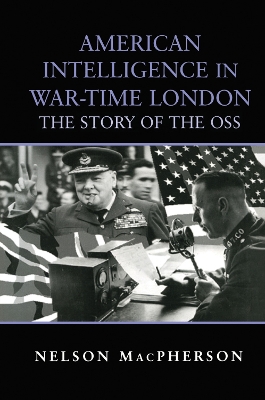 American Intelligence in War-time London by Nelson MacPherson
