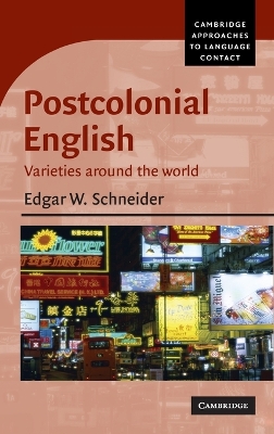 Postcolonial English by Edgar W. Schneider