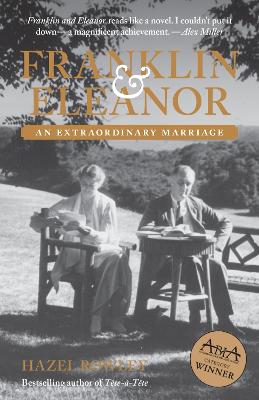 Franklin And Eleanor: An Extraordinary Marriage by Hazel Rowley