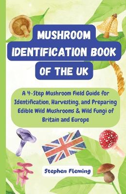 Mushroom Identification Book of the UK book