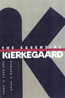 The Essential Kierkegaard by Soren Kierkegaard