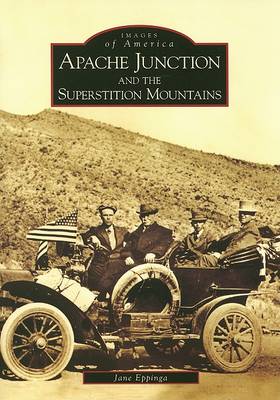 Apache Junction and the Superstition Mountains by Jane Eppinga
