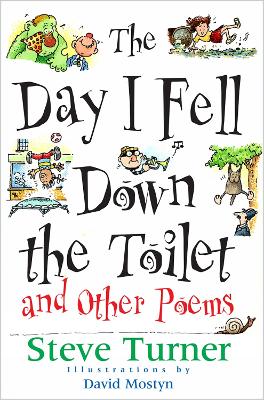 Day I Fell Down the Toilet and Other Poems by Steve Turner