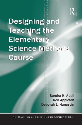 Designing and Teaching the Elementary Science Methods Course book