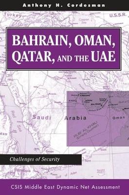 Bahrain, Oman, Qatar, And The Uae by Anthony H Cordesman