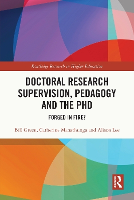 Doctoral Research Supervision, Pedagogy and the PhD: Forged in Fire? book