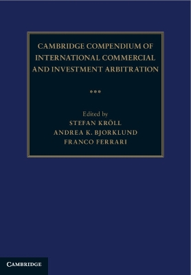 Cambridge Compendium of International Commercial and Investment Arbitration 3 Volume Hardback Set book
