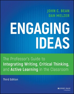 Engaging Ideas: The Professor's Guide to Integrating Writing, Critical Thinking, and Active Learning in the Classroom book