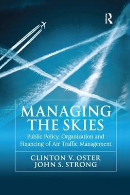 Managing the Skies: Public Policy, Organization and Financing of Air Traffic Management book