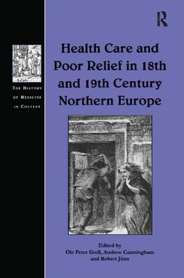 Health Care and Poor Relief in 18th and 19th Century Northern Europe book