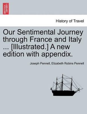 Our Sentimental Journey Through France and Italy ... [Illustrated.] a New Edition with Appendix. book