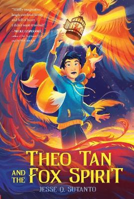 Theo Tan and the Fox Spirit by Jesse Q. Sutanto