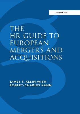 The The HR Guide to European Mergers and Acquisitions by James F. Klein