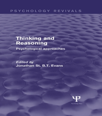 Thinking and Reasoning (Psychology Revivals): Psychological Approaches by Jonathan Evans