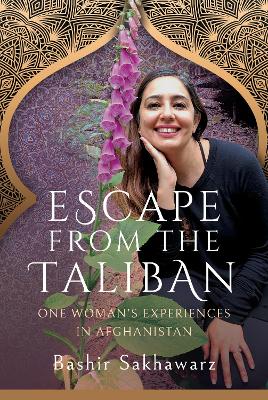Escape from the Taliban: One Woman's Experiences in Afghanistan book