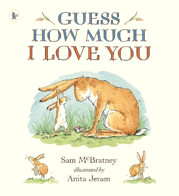 Guess How Much I Love You by Anita Jeram