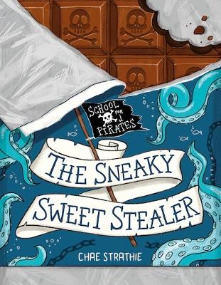 Captain Firebeard's School for Pirates: The Sneaky Sweet Stealer book
