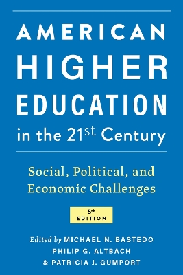 American Higher Education in the Twenty-First Century: Social, Political, and Economic Challenges book