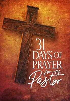 31 Days of Prayer for My Pastor: Awakening America Alliance book