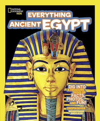 Everything Ancient Egypt by National Geographic Kids