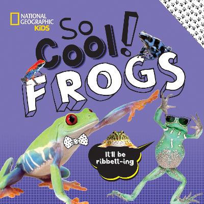 So Cool: Frogs by National Geographic Kids