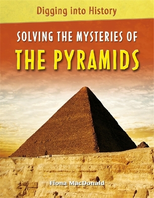 Digging into History: Solving The Mysteries of The Pyramids book