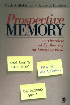 Prospective Memory: An Overview and Synthesis of an Emerging Field by Mark A. McDaniel