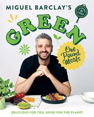 Green One Pound Meals: Delicious for you, good for the planet by Miguel Barclay