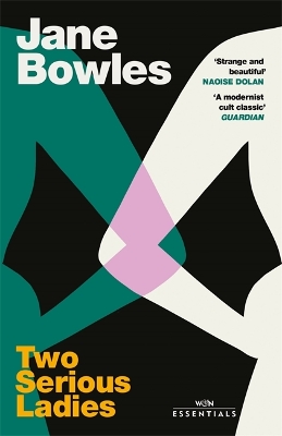 Two Serious Ladies: With an introduction by Naoise Dolan by Jane Bowles