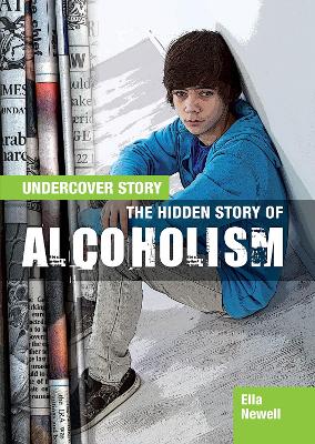 The The Hidden Story of Alcoholism by Ella Newell