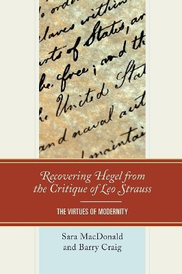 Recovering Hegel from the Critique of Leo Strauss by Sara MacDonald