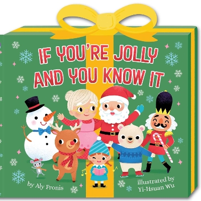If You're Jolly and You Know It (A Present-Shaped Novelty Board Book for Toddlers) by Aly Fronis
