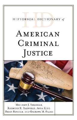 Historical Dictionary of American Criminal Justice book