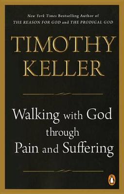 Walking with God Through Pain and Suffering by Timothy Keller