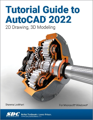 Tutorial Guide to AutoCAD 2022: 2D Drawing, 3D Modeling book