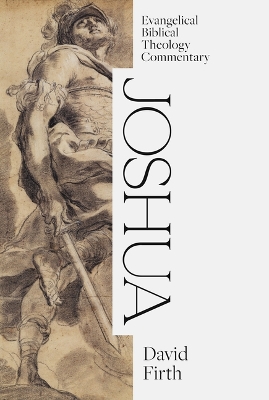 Joshua: Evangelical Biblical Theology Commentary book