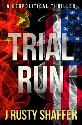 Trial Run by J Rusty Shaffer
