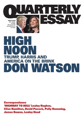 High Noon: Trump, Harris and America on the Brink: Quarterly Essay 95 book
