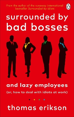 Surrounded by Bad Bosses and Lazy Employees: or, How to Deal with Idiots at Work book