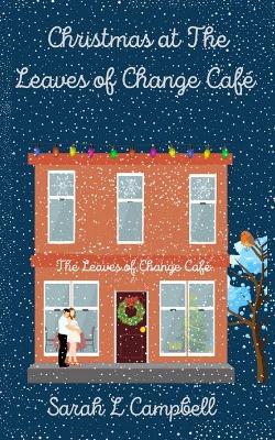 Christmas at The Leaves of Change Café: Book One in The Leaves of Change Café Series book