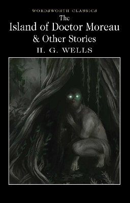 Island of Doctor Moreau and Other Stories by H.G. Wells