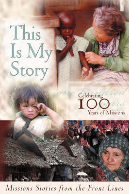 This Is My Story: Missions Stories from the Frontlines book