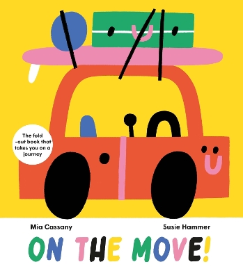 On The Move: The fold-out book that takes you on a journey by Mia Cassany